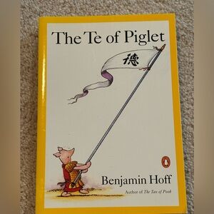 The Te of Piglet Benjamin Hoff Paperback Book